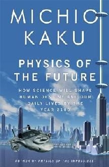 PHYSICS OF THE FUTURE | 9781846142680 | KAKU, MICHIO | Llibreria La Gralla | Llibreria online de Granollers