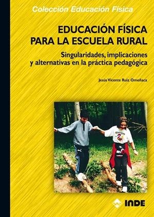 EDUCACION FISICA PARA LA ESCUELA RURAL | 9788497291118 | RUIZ OMEÑACA, JESUS VICENTE | Llibreria La Gralla | Librería online de Granollers