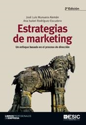 ESTRATEGIAS DE MARKETING. UN ENFOQUE BASADO EN EL PROCESO DE DIRECCIÓN | 9788473568197 | MUNUERA ALEMÁN, JOSÉ LUIS/RODRÍGUEZ ESCUDERO, ANA ISABEL | Llibreria La Gralla | Librería online de Granollers