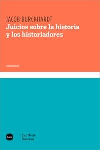 JUICIOS SOBRE LA HISTORIA Y LOS HISTORIADORES | 9788492946396 | BURCKHARDT, JACOB | Llibreria La Gralla | Llibreria online de Granollers