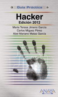 HACKER. EDICIÓN 2012 | 9788441531352 | JIMENO GARCÍA, MARÍA TERESA/MÍGUEZ PÉREZ, CARLOS/MATAS GARCÍA, ABEL MARIANO | Llibreria La Gralla | Librería online de Granollers