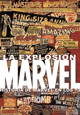 EXPLOSIÓN MARVEL, LA. HISTORIA DE MARVEL EN LOS 70 | 9788415201762 | RODRÍGUEZ, JOSÉ JOAQUÍN | Llibreria La Gralla | Llibreria online de Granollers