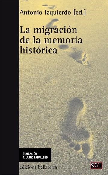MIGRACIÓN DE LA MEMORIA HISTÓRICA, LA | 9788472905641 | IZQUIERDO, ANTONIO | Llibreria La Gralla | Librería online de Granollers