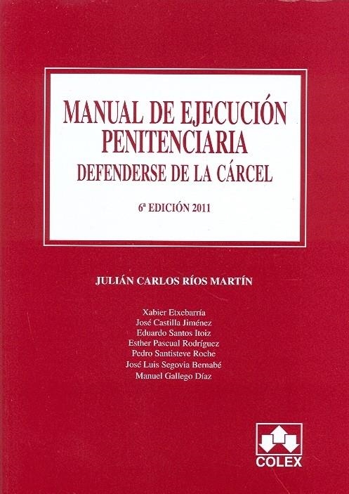 MANUAL DE EJECUCION PENITENCIARIA. DEFENDERSE DE LA CARCEL. 6ª EDICIÓN 2011 | 9788483422878 | RIOS MARTÍN, JULIAN CARLOS | Llibreria La Gralla | Llibreria online de Granollers