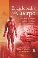 ENCICLOPEDIA DEL CUERPO. GUÍA DE LAS FUNCIONES PSICOMOTRICES DEL SISTEMA MUSCULAR | 9788499101613 | MARCHER, LISBETH; FICH, SONJA | Llibreria La Gralla | Librería online de Granollers