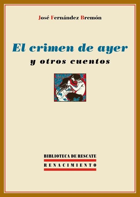 CRIMEN DE AYER Y OTROS CUENTOS, EL | 9788484726852 | FERNÁNDEZ BREMÓN, JOSÉ | Llibreria La Gralla | Librería online de Granollers