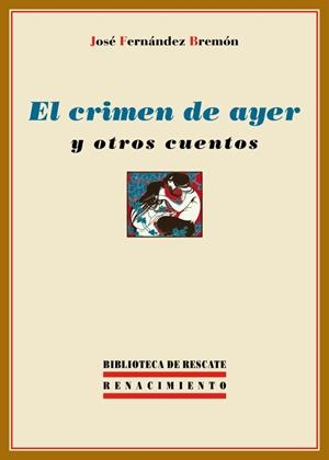 CRIMEN DE AYER Y OTROS CUENTOS, EL | 9788484726852 | FERNÁNDEZ BREMÓN, JOSÉ | Llibreria La Gralla | Librería online de Granollers