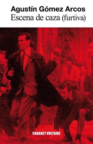 ESCENA DE CAZA (FURTIVA) | 9788493868970 | GÓMEZ ARCOS, AGUSTÍN | Llibreria La Gralla | Llibreria online de Granollers