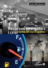 RECURSOS ENERGÈTICS I CRISI. LA FI DE 200 ANYS IRREPETIBLES | 9788499212661 | RIBA ROMEVA, CARLES | Llibreria La Gralla | Llibreria online de Granollers