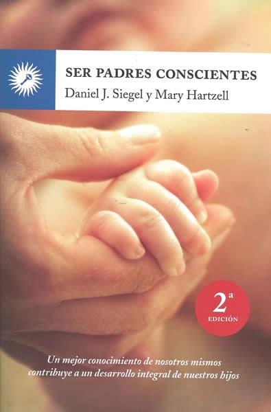 SER PADRES CONSCIENTES | 9788495496843 | SIEGEL, DANIEL J. / HARTZELL, MARY | Llibreria La Gralla | Llibreria online de Granollers