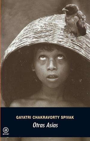 OTRAS ASIAS | 9788446029618 | CHAKRAVORTY, GAYATRI | Llibreria La Gralla | Llibreria online de Granollers