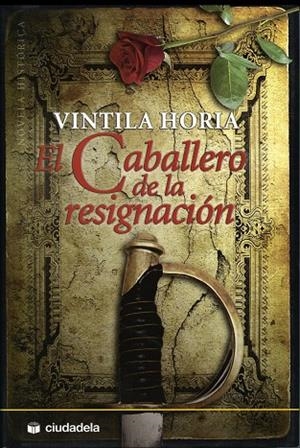 CABALLERO DE LA RESIGNACION,EL | 9788496836297 | HORIA, VINTILA | Llibreria La Gralla | Librería online de Granollers