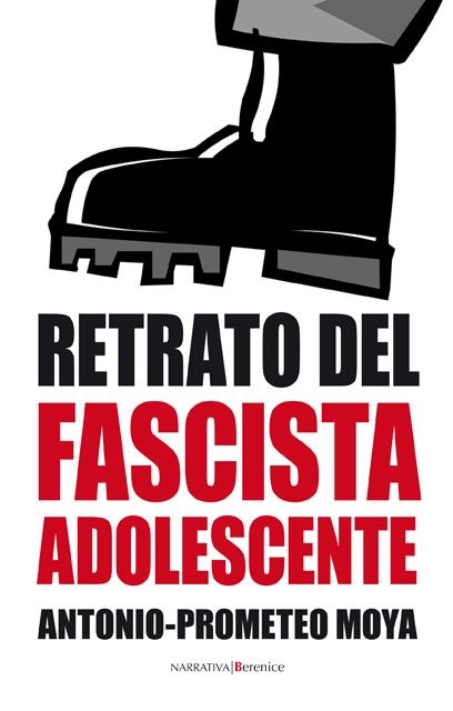 RETRATO DEL FASCISTA ADOLESCENTE | 9788496756915 | MOYA, ANTONIO PROMETEO | Llibreria La Gralla | Llibreria online de Granollers