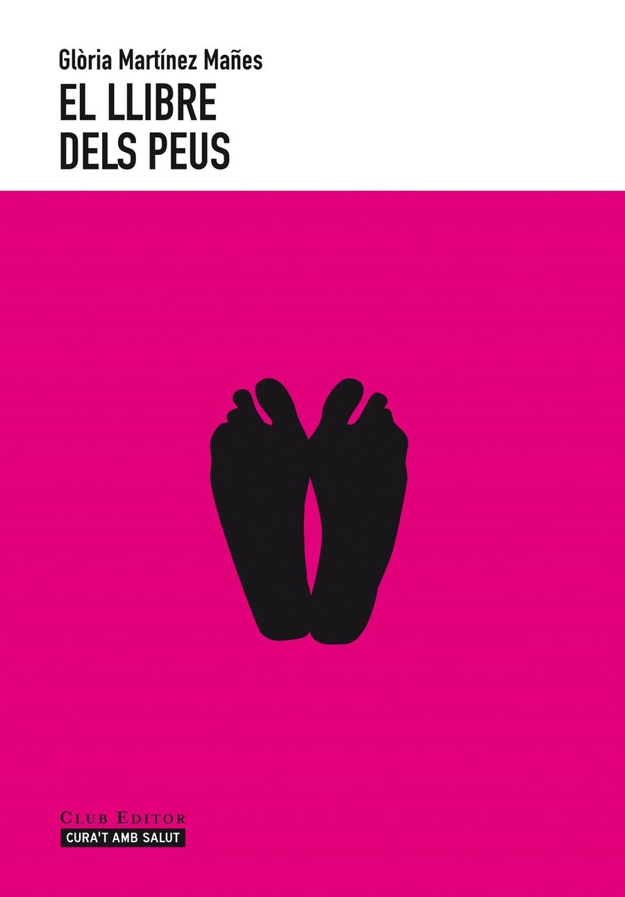 LLIBRE DELS PEUS, EL (CURA'T AMB SALUT) | 9788473291651 | MARTÍNEZ MAÑES, GLÒRIA | Llibreria La Gralla | Llibreria online de Granollers