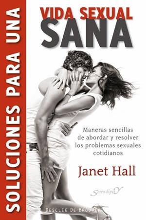SOLUCIONES PARA UNA VIDA SEXUAL SANA | 9788433025487 | HALL, JANET | Llibreria La Gralla | Librería online de Granollers