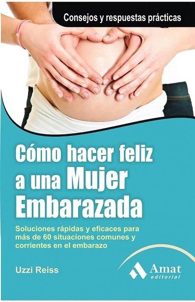 CÓMO HACER FELIZ A UNA MUJER EMBARAZADA | 9788497355667 | REISS, UZZI | Llibreria La Gralla | Librería online de Granollers