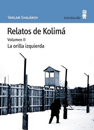 RELATOS DE KOLIMA VOL.2. LA ORILLA IZQUIERDA | 9788495587473 | SHALAMOV, VARLAM | Llibreria La Gralla | Librería online de Granollers