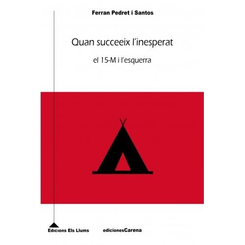 QUAN SUCCEEIX L'INESPERAT. EL 15-M I L'ESQUERRA | 9788415324447 | PEDRET I SANTOS, FERRAN | Llibreria La Gralla | Llibreria online de Granollers