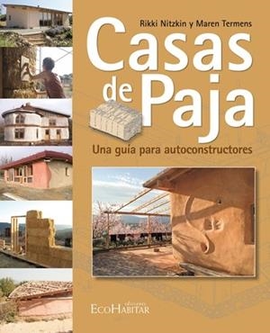 CASAS DE PAJA. UNA GUIA PARA AUTOCONSTRUCTORES | 9788461424061 | NITZKIN, RIKKI; TERMENS, MAREN | Llibreria La Gralla | Librería online de Granollers