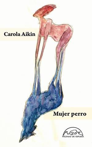 MUJER PERRO | 9788483931622 | AIKIN, CAROLA | Llibreria La Gralla | Librería online de Granollers