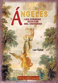 ÁNGELES LAS FUERZAS OCULTAS DEL UNIVERSO | 9788495919847 | KABAL, LEO | Llibreria La Gralla | Librería online de Granollers