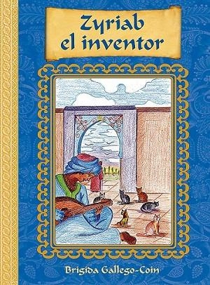 ZYRIAB EL INVENTOR | 9788415063391 | GALLEGO COIN, BRIGIDA | Llibreria La Gralla | Librería online de Granollers