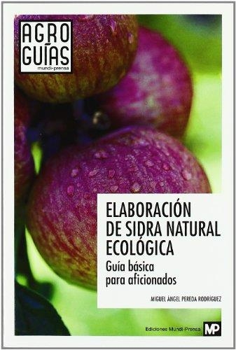 ELABORACIÓN DE SIDRA NATURAL ECOLÓGICA | 9788484765271 | PEREDA, MIGUEL ÁNGEL | Llibreria La Gralla | Librería online de Granollers