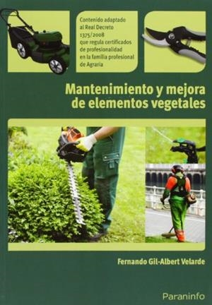 MANTENIMIENTO Y MEJORA DE ELEMENTOS VEGETALES | 9788428332798 | GIL ALBERT VELARDE, FERNANDO | Llibreria La Gralla | Llibreria online de Granollers