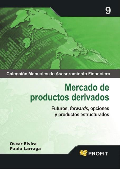 MERCADO DE PRODUCTOS DERIVADOS | 9788496998742 | ELVIRA, OSCAR; LARRAGA, PABLO | Llibreria La Gralla | Llibreria online de Granollers