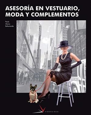 ASESORIA EN VESTUARIO MODA Y COMPLEMENTOS | 9788496699120 | ALONSO BAHAMONDE, PAULA | Llibreria La Gralla | Librería online de Granollers
