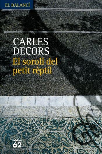 SOROLL DEL PETIT REPTIL, EL (EL BALANCI, 597) | 9788429761085 | DECORS, CARLES | Llibreria La Gralla | Librería online de Granollers