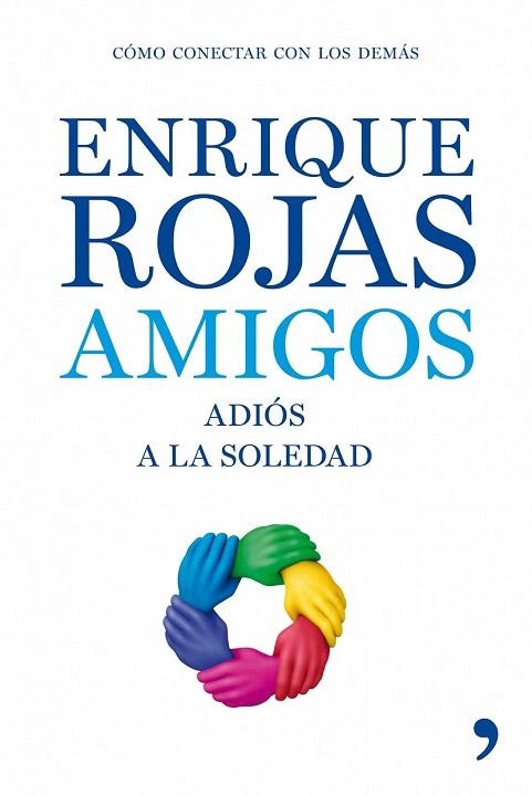 AMIGOS. ADIOS A LA SOLEDAD | 9788484607229 | ROJAS, ENRIQUE | Llibreria La Gralla | Librería online de Granollers