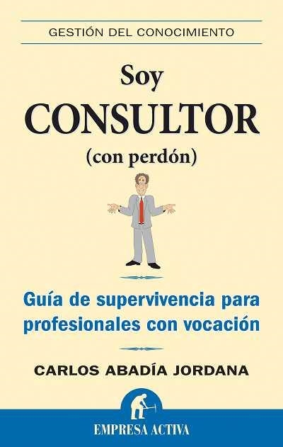 SOY CONSULTOR CON PERDON | 9788492452149 | ABADIA JORDANA, CARLOS | Llibreria La Gralla | Llibreria online de Granollers