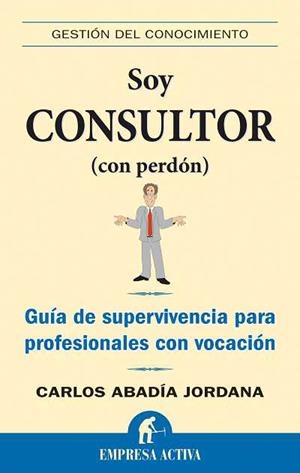 SOY CONSULTOR CON PERDON | 9788492452149 | ABADIA JORDANA, CARLOS | Llibreria La Gralla | Llibreria online de Granollers