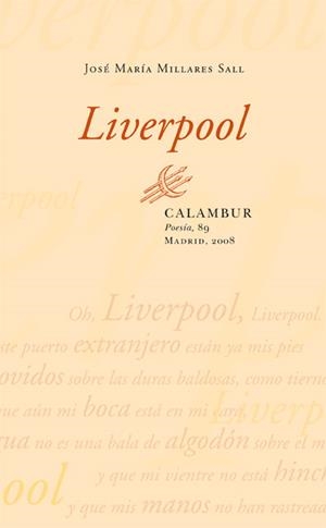 LIVERPOOL (CALAMBUR POESIA, 89) | 9788483590478 | MILLARES, JOSE MARIA | Llibreria La Gralla | Librería online de Granollers
