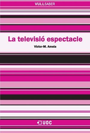TELEVISIO ESPECTACLE (VULL SABER,88) | 9788497887670 | AMELA, VICTOR M. | Llibreria La Gralla | Librería online de Granollers