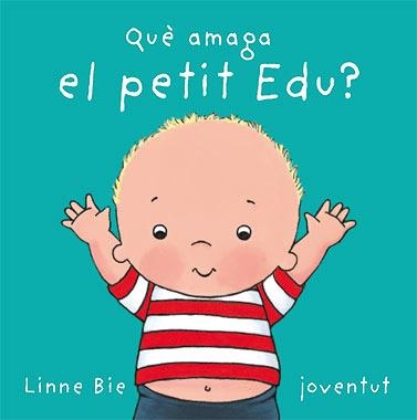 QUE AMAGA EL PETIT EDU | 9788426136992 | BIE, LINNE | Llibreria La Gralla | Librería online de Granollers