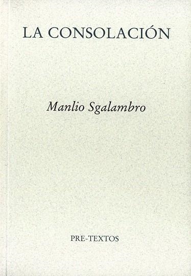 CONSOLACION, LA (PRETEXTOS, 965) | 9788481919240 | SGALAMBRO, MANLIO | Llibreria La Gralla | Llibreria online de Granollers