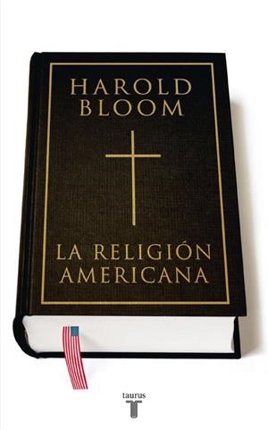 RELIGION AMERICANA, LA | 9788430606955 | BLOOM, HAROLD | Llibreria La Gralla | Llibreria online de Granollers