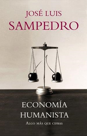 ECONOMIA HUMANISTA | 9788483068281 | SAMPEDRO, JOSE LUIS | Llibreria La Gralla | Librería online de Granollers