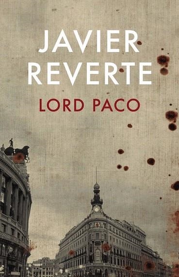 LORD PACO | 9788401337031 | REVERTE, JAVIER | Llibreria La Gralla | Llibreria online de Granollers