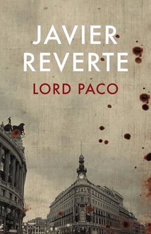 LORD PACO | 9788401337031 | REVERTE, JAVIER | Llibreria La Gralla | Llibreria online de Granollers