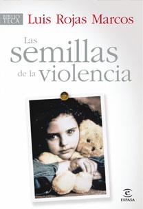 SEMILLAS DE LA VIOLENCIA, LAS | 9788467030181 | ROJAS MARCOS, LUIS | Llibreria La Gralla | Llibreria online de Granollers