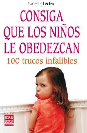 CONSIGA QUE LOS NIÑOS LE OBEDEZCAN | 9788479277789 | LECLERC | Llibreria La Gralla | Librería online de Granollers