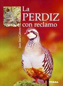PERDIZ CON RECLAMO, LA | 9788430572175 | CABRERO, JUAN JOSE | Llibreria La Gralla | Llibreria online de Granollers