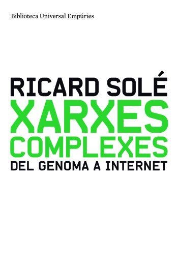XARXES COMPLEXES. DEL GENOMA A INTERNET | 9788497874014 | SOLE, RICARD | Llibreria La Gralla | Llibreria online de Granollers