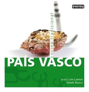 PAIS VASCO. COCINA TRADICIONAL | 9788444120188 | LLONA LARRAURI, J; BADIOLA, G. | Llibreria La Gralla | Librería online de Granollers