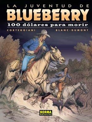 100 DOLARES PARA MORIR (LA JUVENTUD DE BLUEBERRY, 48) | 9788498471588 | CORTEGGIANI; BLANC DUMONT | Llibreria La Gralla | Librería online de Granollers