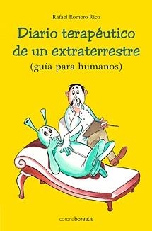 DIARIO TERAPEUTICO DE UN EXTRATERRESTRE | 9788495645913 | ROMERO, RAFAEL | Llibreria La Gralla | Llibreria online de Granollers