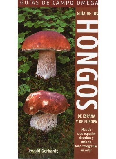 GUIA DE LOS HONGOS  DE ESPAÑA Y DE EUROPA | 9788428214872 | GERHARDT, EWALD | Llibreria La Gralla | Librería online de Granollers